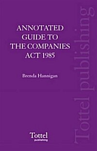 Annotated Guide to the Companies Act 1985 (Paperback)