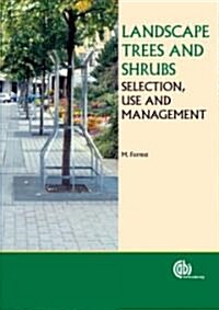 Landscape Trees and Shrubs: Selection, Use and Management (Paperback)