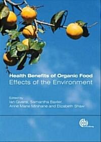 Health Benefits of Organic Food: Effects of the Environment (Hardcover)
