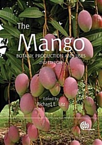 The Mango: Botany, Production and Uses (Hardcover, 2)
