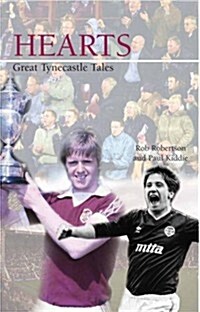 Hearts : Great Tynecastle Tales (Hardcover)