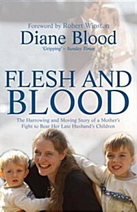 Flesh and Blood : The Fight to Bear My Late Husbands Children (Paperback, New ed)