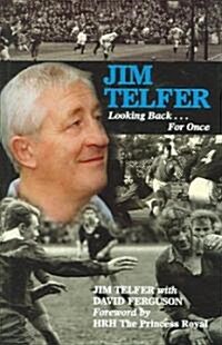 Jim Telfer : Looking Back...For Once (Hardcover)