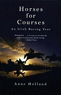 Horses for Courses : An Irish Racing Year (Paperback)