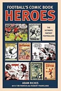 Footballs Comic Book Heroes (Hardcover)