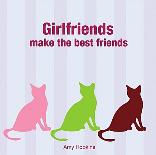 Girlfreinds Make the Best Friends (Paperback)