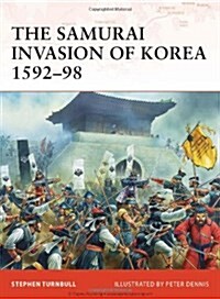 The Samurai Invasion of Korea 1592-98 (Paperback)