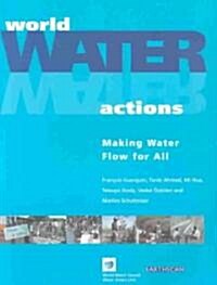 World Water Actions : Making Water Flow for All (Paperback)