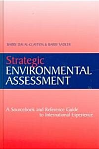 Strategic Environmental Assessment : A Sourcebook and Reference Guide to International Experience (Hardcover)