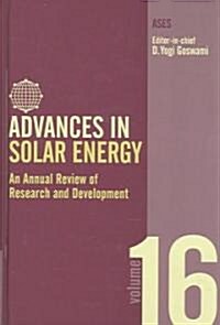 Advances in Solar Energy: Volume 16 : An Annual Review of Research and Development in Renewable Energy Technologies (Hardcover)