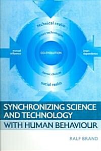 Synchronizing Science and Technology with Human Behaviour (Paperback)