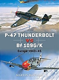 P-47 Thunderbolt vs Bf 109G/K : Europe 1943-45 (Paperback)