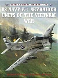 US Navy A-1 Skyraider Units of the Vietnam War (Paperback)