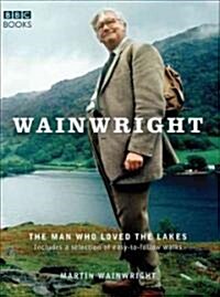 Wainwright : The Man Who Loved the Lakes (Paperback)