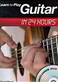 Learn to Play Guitar in 24 Hours (Paperback)