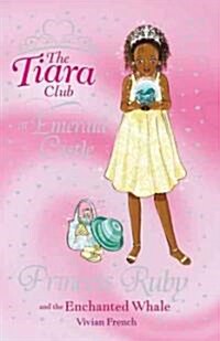 [중고] The Tiara Club: Princess Ruby and the Enchanted Whale : Book 27 (Paperback)