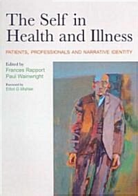 The Self in Health and Illness : Patients, Professionals and Narrative Identity (Paperback, 1 New ed)