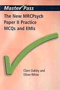 The New MRCPsych Paper II Practice MCQs and EMIs : MCQS and EMIs (Paperback)