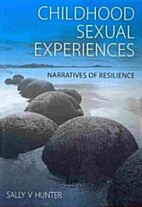 Childhood Sexual Experiences : Narratives of Resilience (Paperback, 1 New ed)