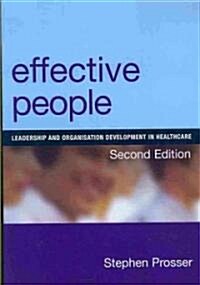Effective People : Leadership and Organisation Development in Healthcare, Second Edition (Paperback, 2 ed)