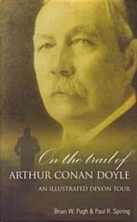 On the Trail of Arthur Conan Doyle (Hardcover)