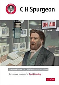An Interview with C H Spurgeon: C H Spurgeon on Creation and Evolution (Paperback)