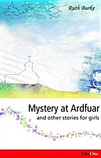 Mystery at Ardfuar and Other Stories for Girls (Paperback)