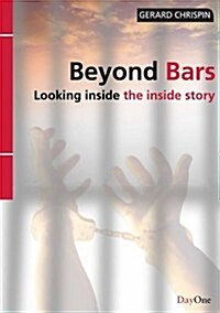 Beyond Bars: Looking Inside the Inside Story (Paperback)