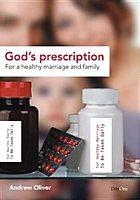 Gods Prescription: For a Healthy Marriage and Family (Paperback)