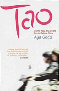 Tao : On the Road and on the Run in Outlaw China (Paperback)
