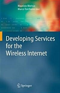 Developing Services for the Wireless Internet (Hardcover)