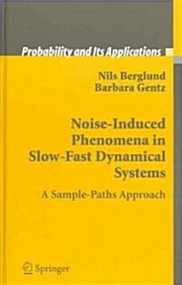 Noise-induced Phenomena in Slow-fast Dynamical Systems : A Sample-paths Approach (Hardcover)