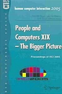 People and Computers XIX - The Bigger Picture : Proceedings of HCI 2005 (Paperback)
