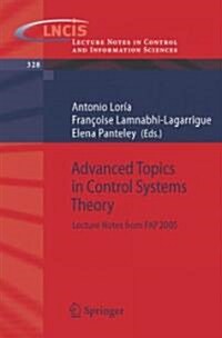 Advanced Topics in Control Systems Theory : Lecture Notes from FAP 2005 (Paperback)