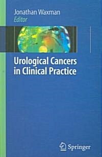 Urological Cancers in Clinical Practice (Paperback, 2007 ed.)