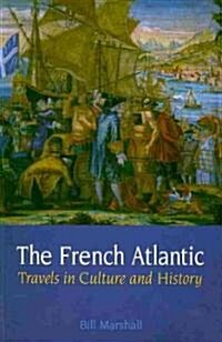 The French Atlantic : Travels in Culture and History (Paperback)