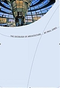 The Sociology of Architecture : Constructing Identities (Paperback)