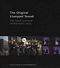 The Original Liverpool Sound : The Royal Philharmonic Story (Hardcover)