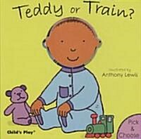 Teddy or Train? (Board Book)