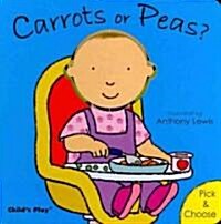 Carrots or Peas? (Board Book)