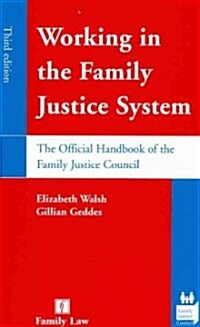 Working in the Family Justice System : The Official Handbook of the Family Justice Council (Paperback, 3 ed)