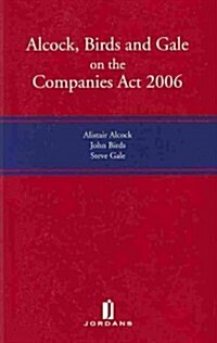 Alcock, Birds and Gale on the Companies ACT 2006 (Paperback)