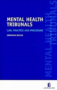 Mental Health Tribunals : Law, Practice and Procedure (Paperback)