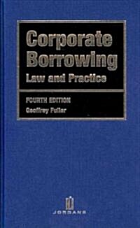 Corporate Borrowing : Law and Practice (Hardcover, 4 Rev ed)