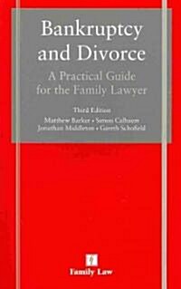 Bankruptcy and Divorce : A Practical Guide for the Family Lawyer (Paperback, 3 Rev ed)
