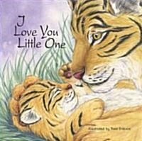 I Love You Little One (Board Books)