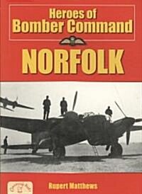 Heroes of Bomber Command: Norfolk (Paperback)