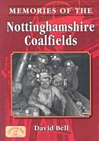 Memories of the Nottinghamshire Coalfields (Paperback)