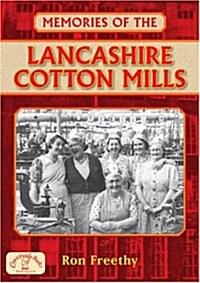 Memories of the Lancashire Cotton Mills (Paperback)