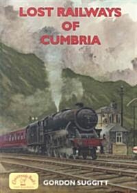 Lost Railways of Cumbria (Paperback)